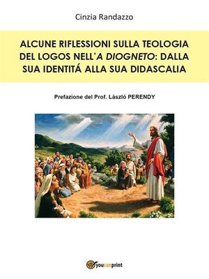 cover image of Alcune riflessioni sulla teologia del Logos nell'A Diogneto--dalla sua identità alla sua didascalia